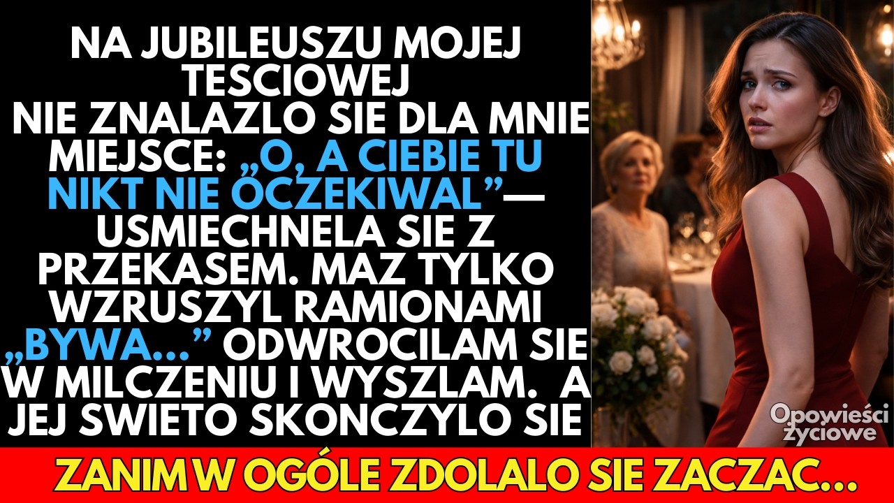 Na jubileuszu teściowej NIE BYŁO dla mnie miejsca. Odwróciłam się bez słowa i WYSZŁAM.To,co zrobiłam