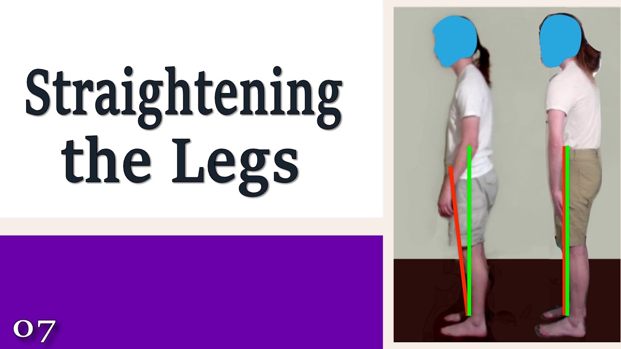 07  Straightening the Legs - Learning to Control Your Legs