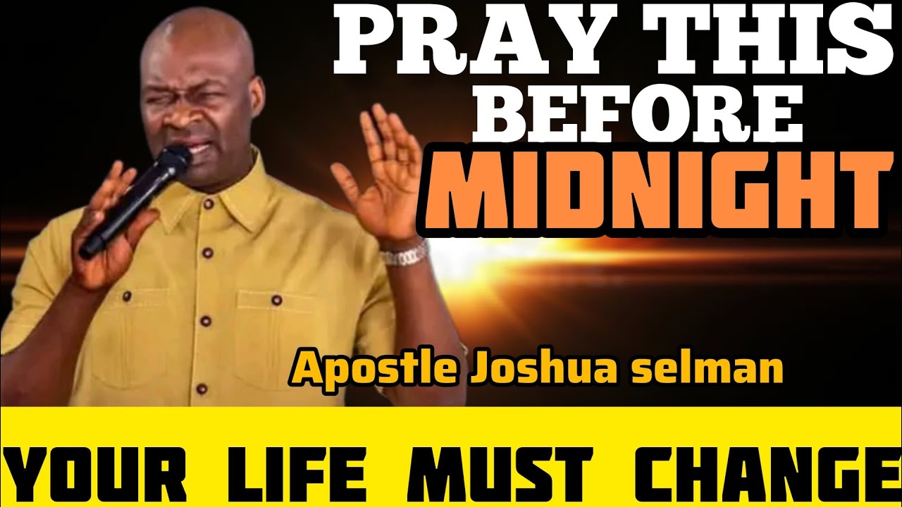 DECLARE THIS BEFORE MIDNIGHT#apostlejoshuaselman 