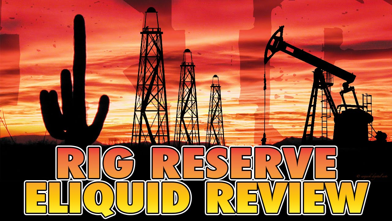 Rig Reserve Eliquid Review