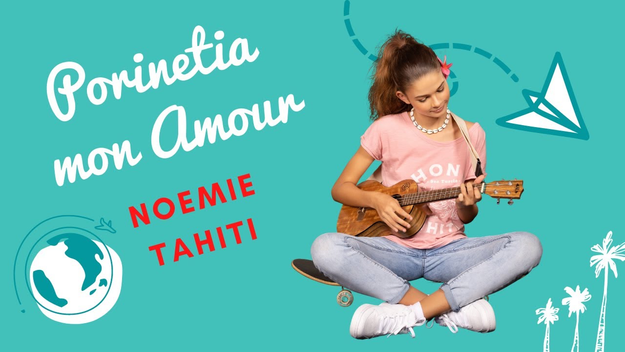 Porinetia mon Amour (original song & video) by Noemie Tahiti