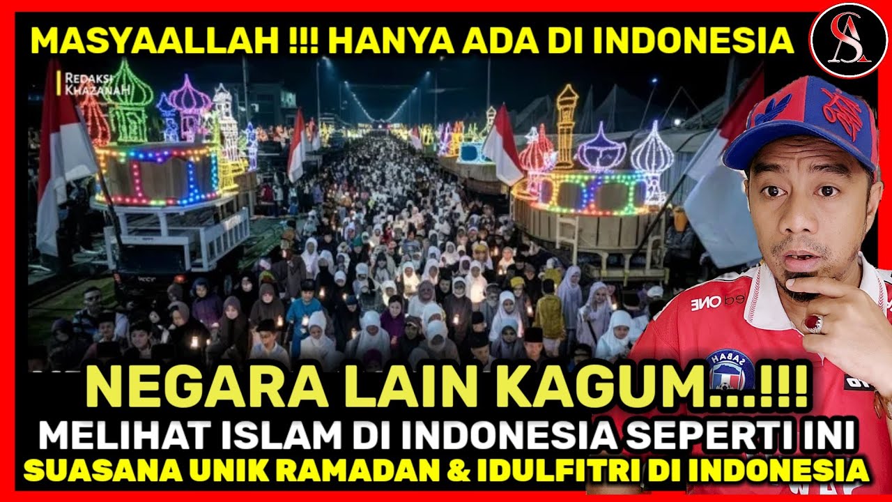 MASYAALLAH INDONESIA MENJADI PUSAT PERADABAN DUNIA ISLAM, SUASANA RAMADAN & IDULFITRI INDONESIA ASIK