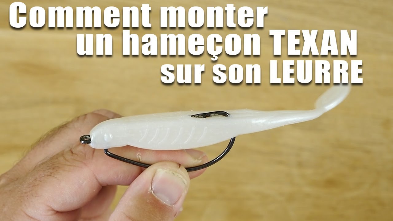 Comment monter un hameçon TEXAN sur son LEURRE - Tuto Pêche