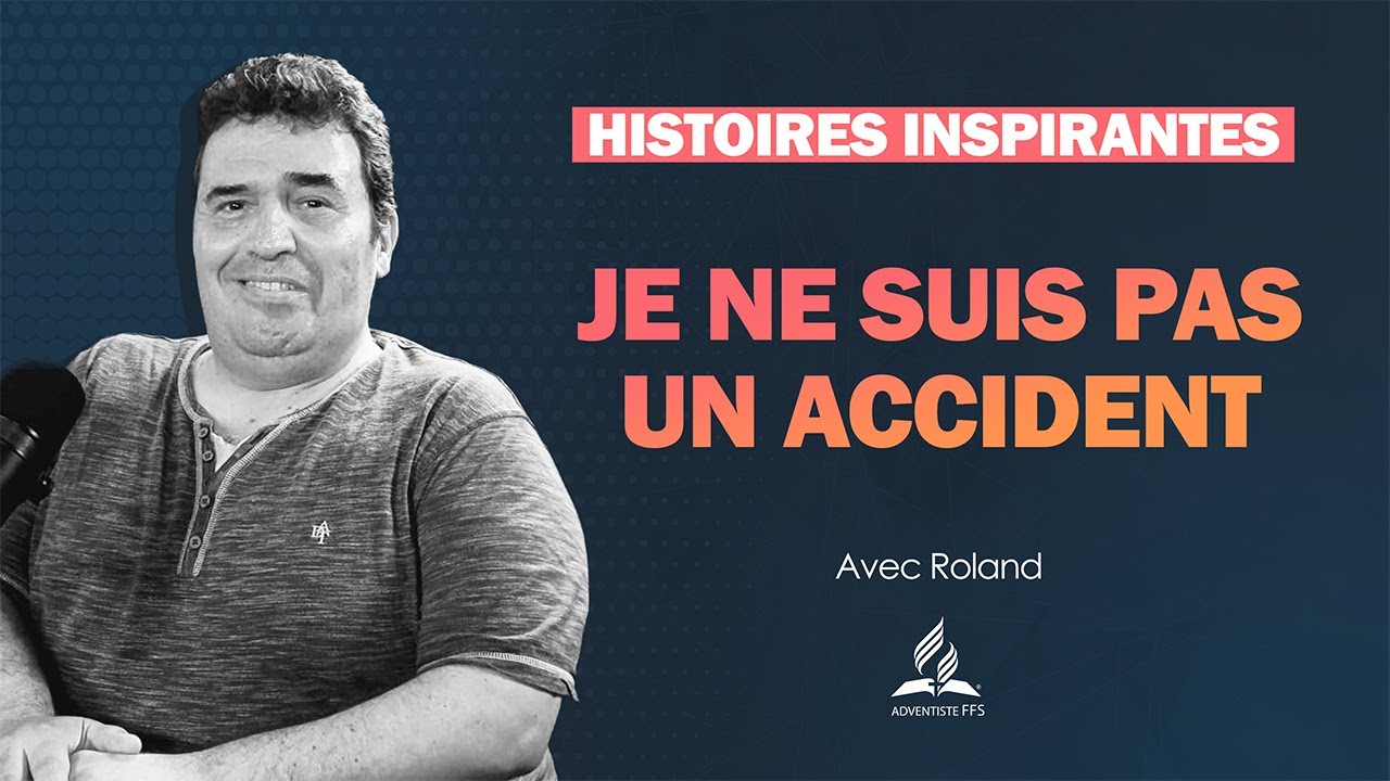 Histoires Inspirantes | 50 - Je ne suis pas un accident