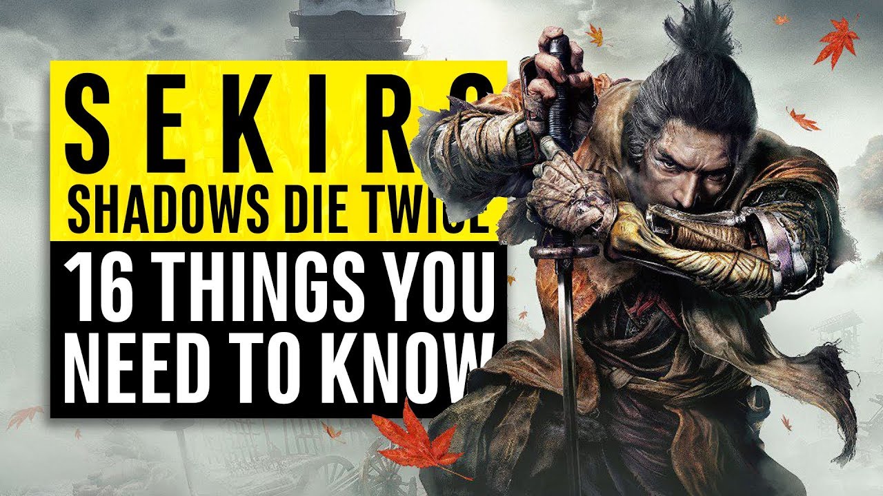 Sekiro: Shadows Die Twice | 16 Things You Need To Know