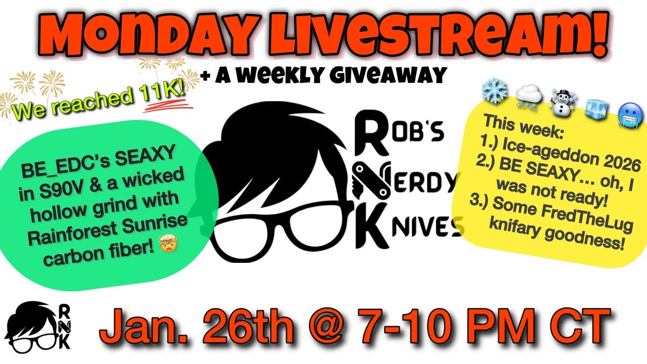 Rob’s Nerdy Knives livestream, Mon. 1-26-26, @ 7 PM CT… our weekly GAW & Ice-a-geddon 2026! 🥶❄️