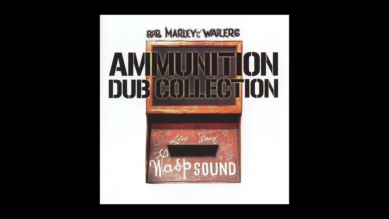Bob Marley And The Wailers – Ammunition Dub Collection