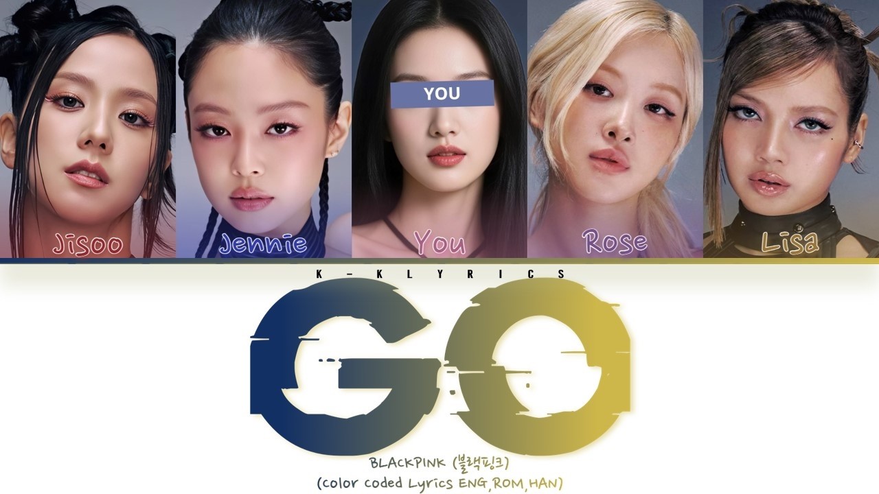 BLACKPINK (블랙핑크) 'GO' - You As Member |5 Members| [Karaoke]