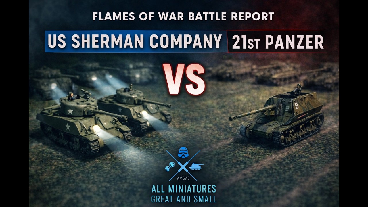 Flames of War Battle Report - D- Day Sherman Company versus 21st Panzer