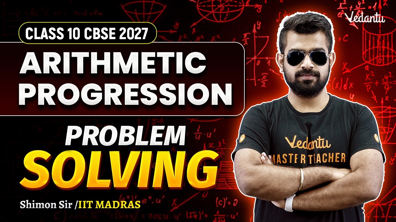 Арифметическая прогрессия | Решение задач | Математика 10 класс | CBSE 2027 🔥Шимон Сэр