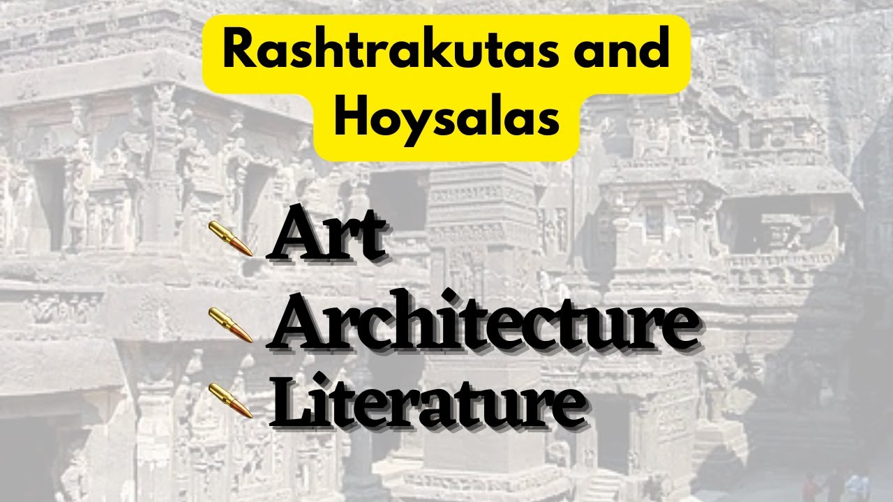 Rastrakuta and Hoysala Empires | Art, Architecture, Literature