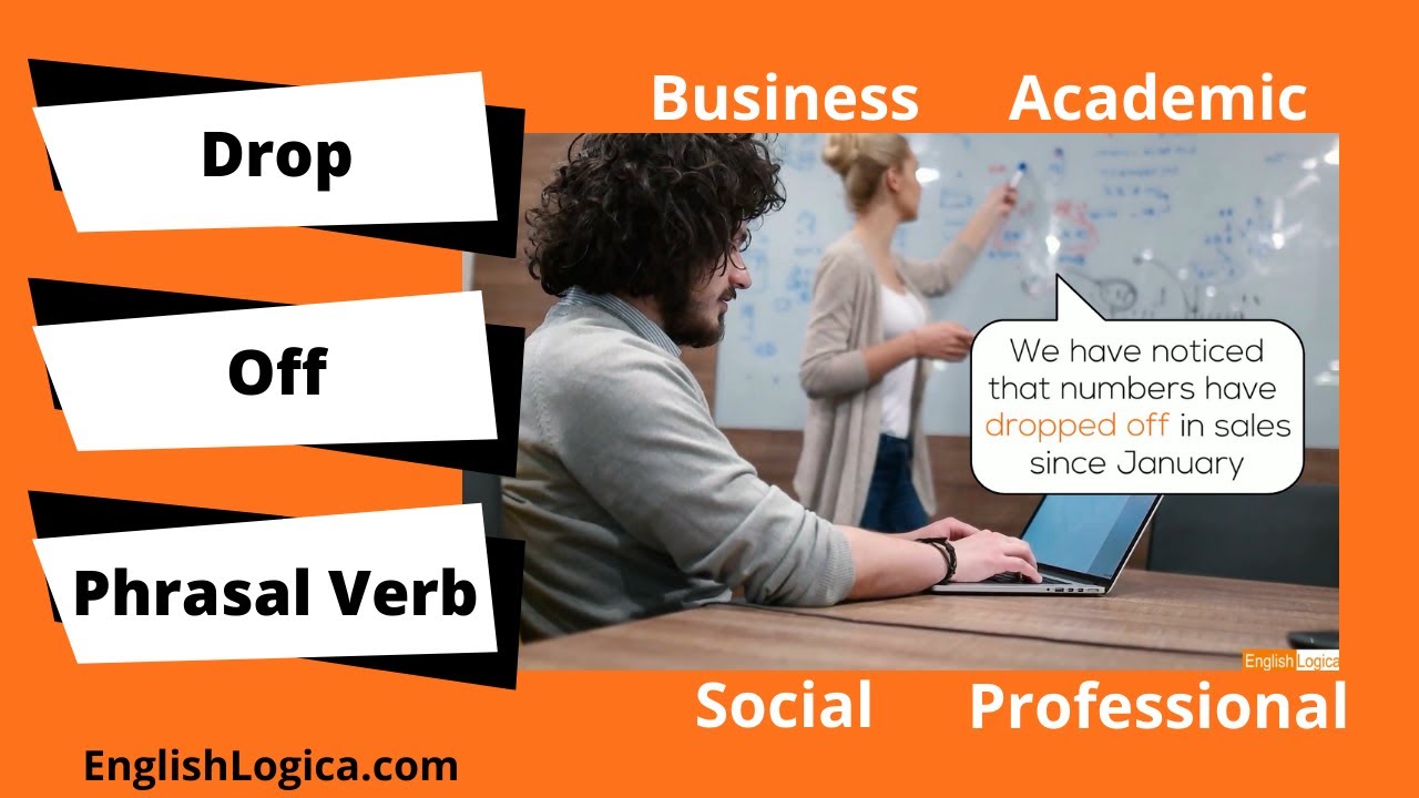 Drop Off Phrasal Verb Meaning | How To Use Drop Off in English | Business English Vocabulary
