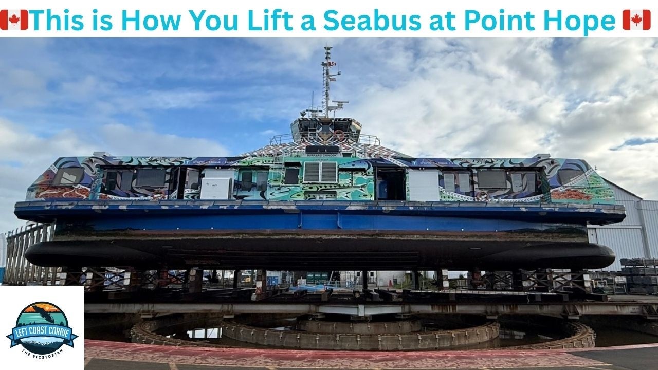 This is How to Lift a Seabus Out of the Water! Burrard Chinook at Point Hope Shipyard