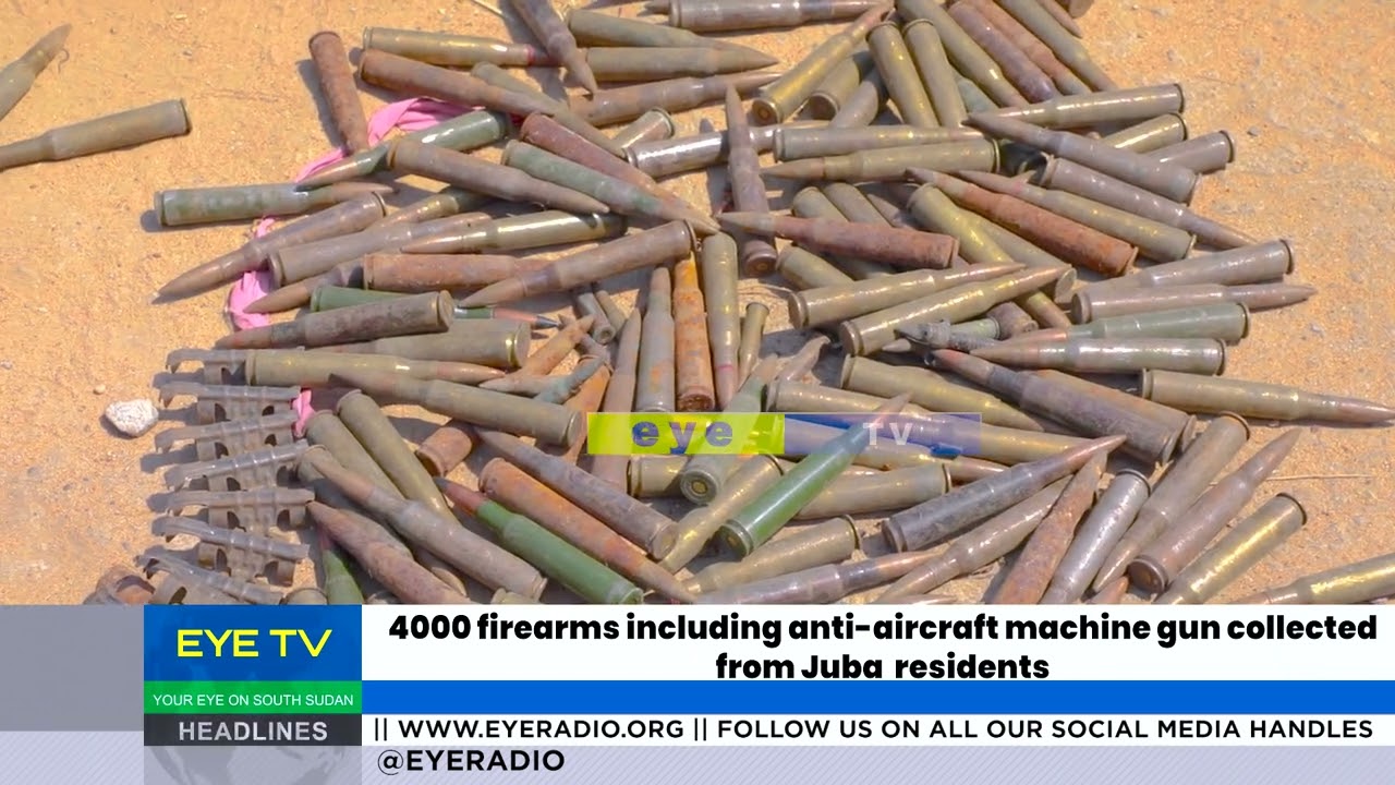 4000 firearms including anti aircraft machine gun collected from Juba residents