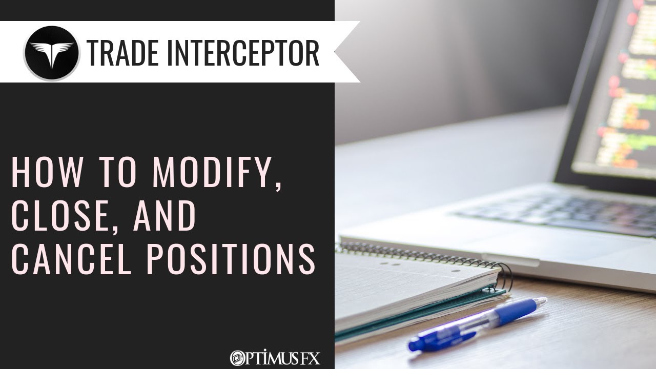Trade Interceptor - How to Modify, Close, and Cancel Positions