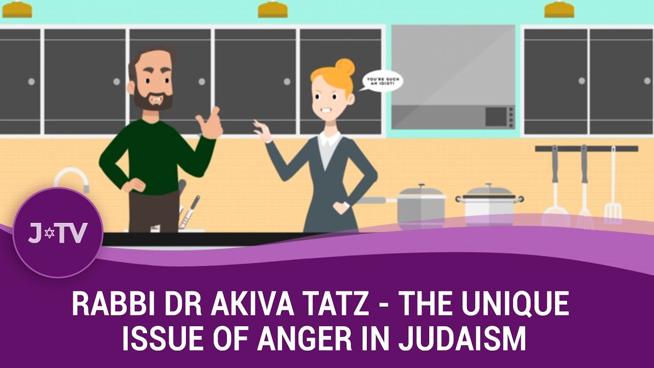 The unique issue of anger in Judaism - Rabbi Dr Akiva Tatz