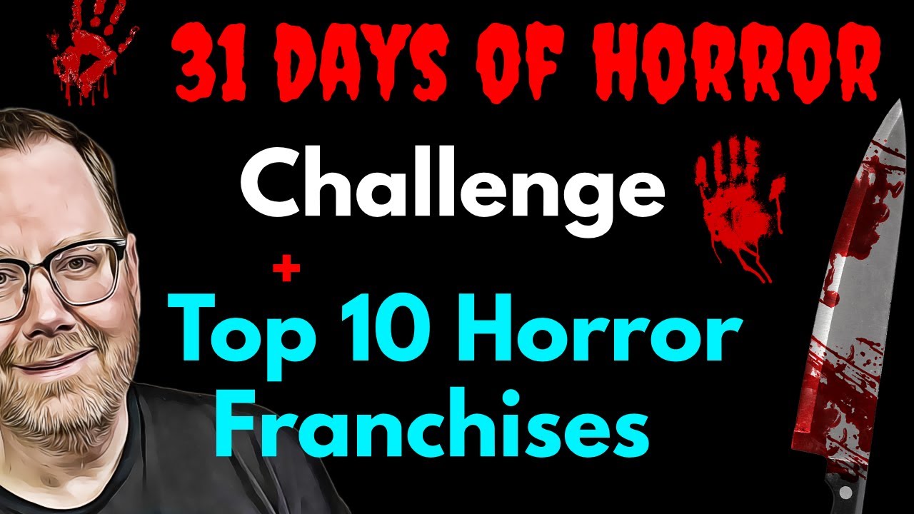 31 Days of Horror Challenge Preview | Top 10 Horror Movie Franchises | Horror Newbies Unite!