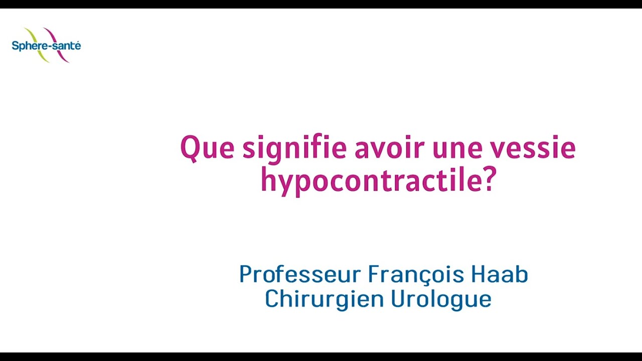 Que signifie avoir une vessie hypocontractile ?