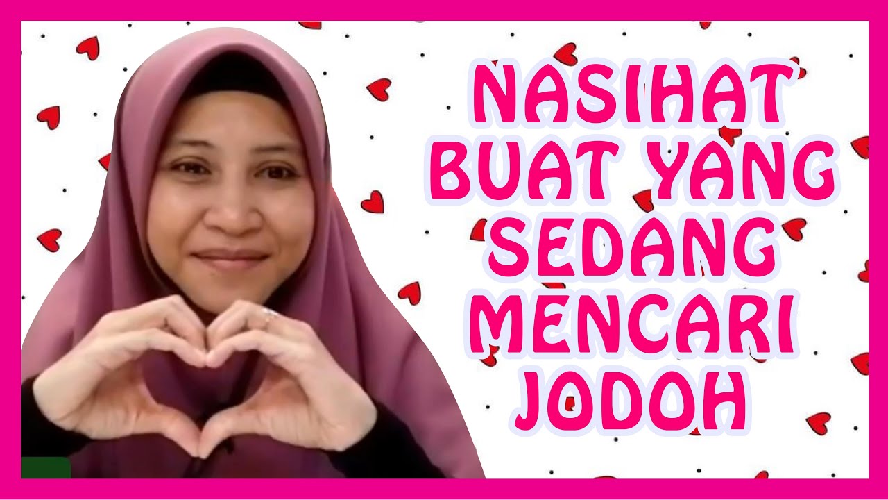 NASIHAT PENTING BUAT YANG SEDANG MENCARI JODOH | USTAZAH ASMA' HARUN 2020