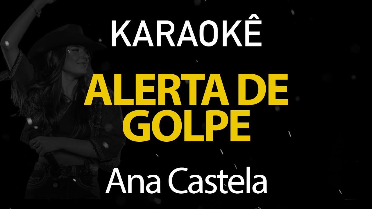 Alerta de Golpe - Ana Castela (Karaokê Version)