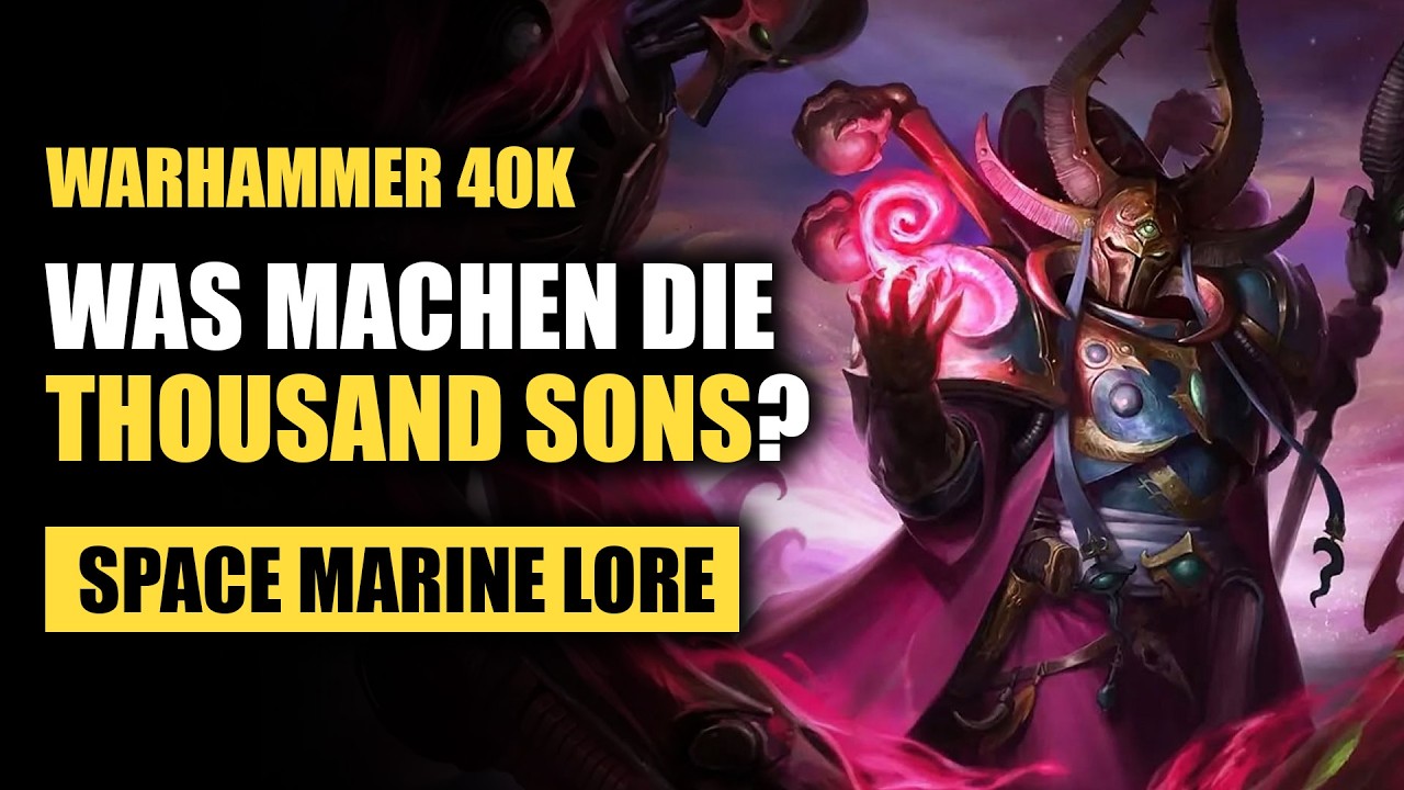 Sie VERWIRREN sich nur selbst.. | Thousand Sons in der aktuellen Lore | Warhammer 40K Lore