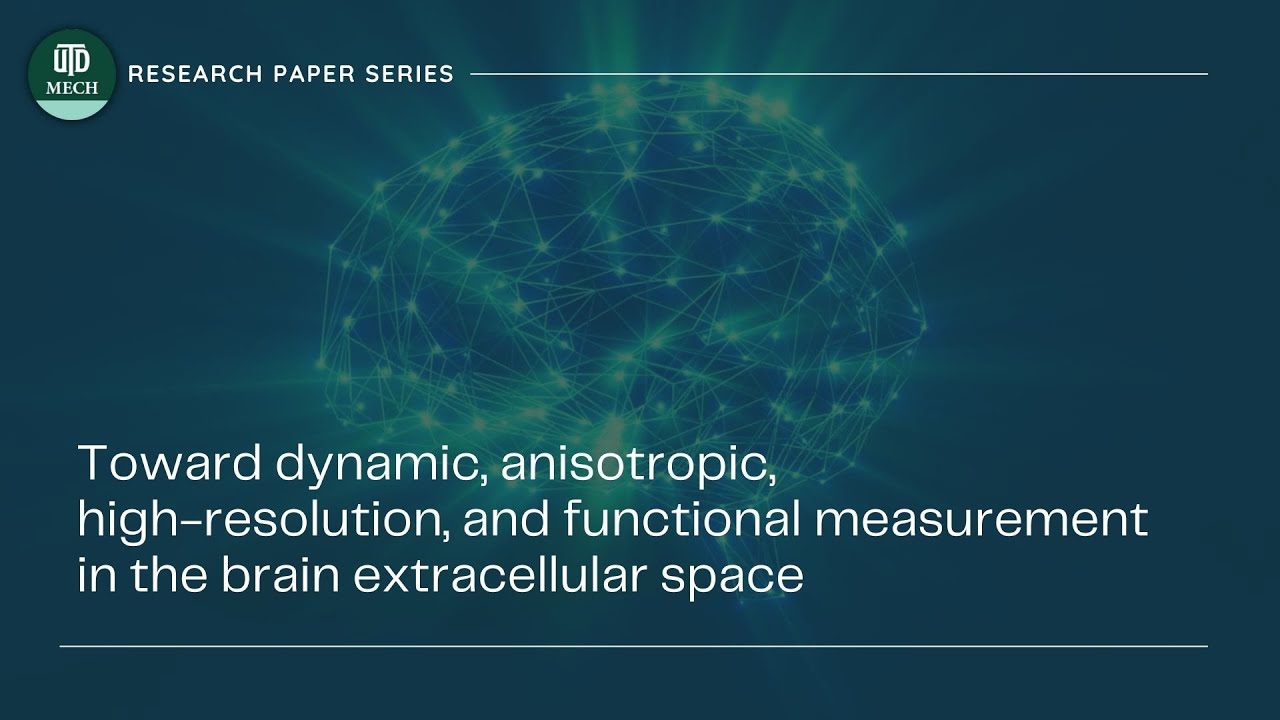 UTD Mechanical Engineering - Understanding Functional Measurement in the Brain Extracellular Space