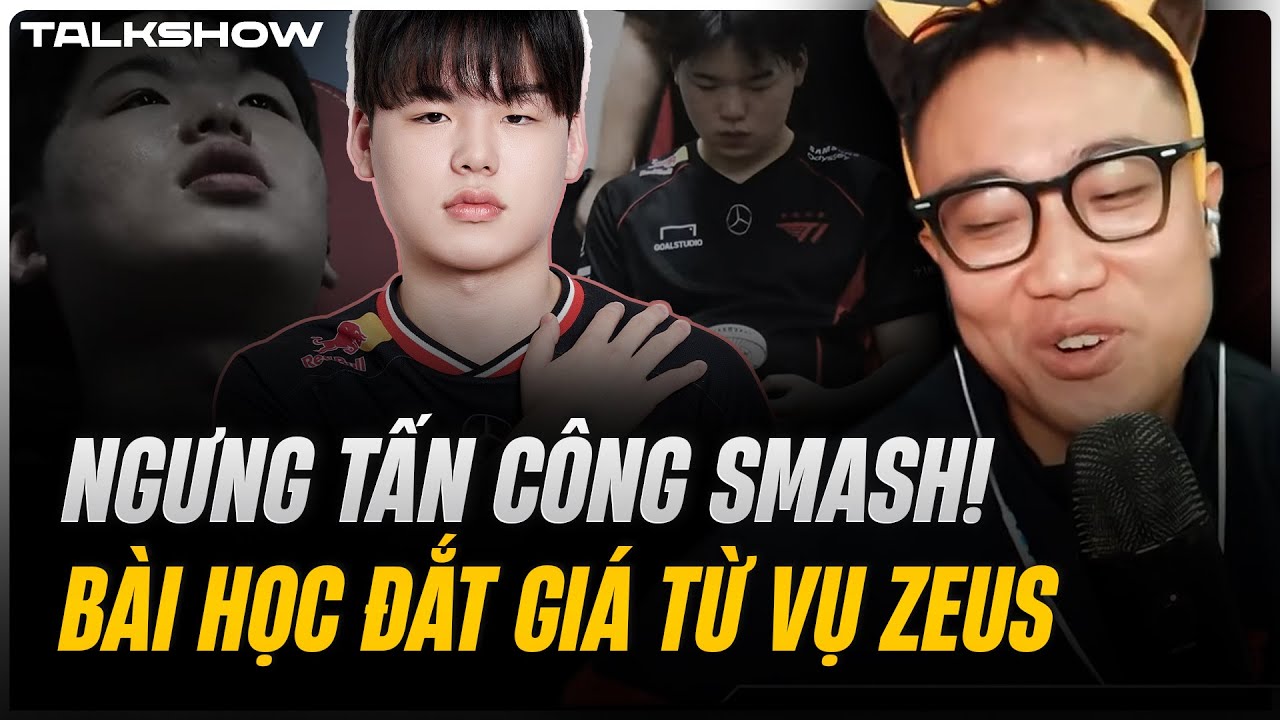 (Talkshow) Ngưng tấn công Smash! - Bài học đắt giá từ Zeus