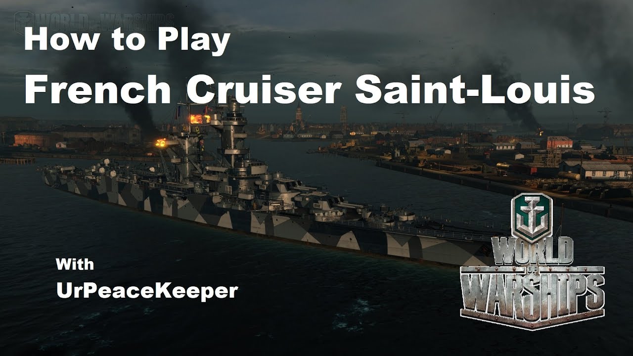 How To Play French Cruiser Saint-Louis In World Of Warships