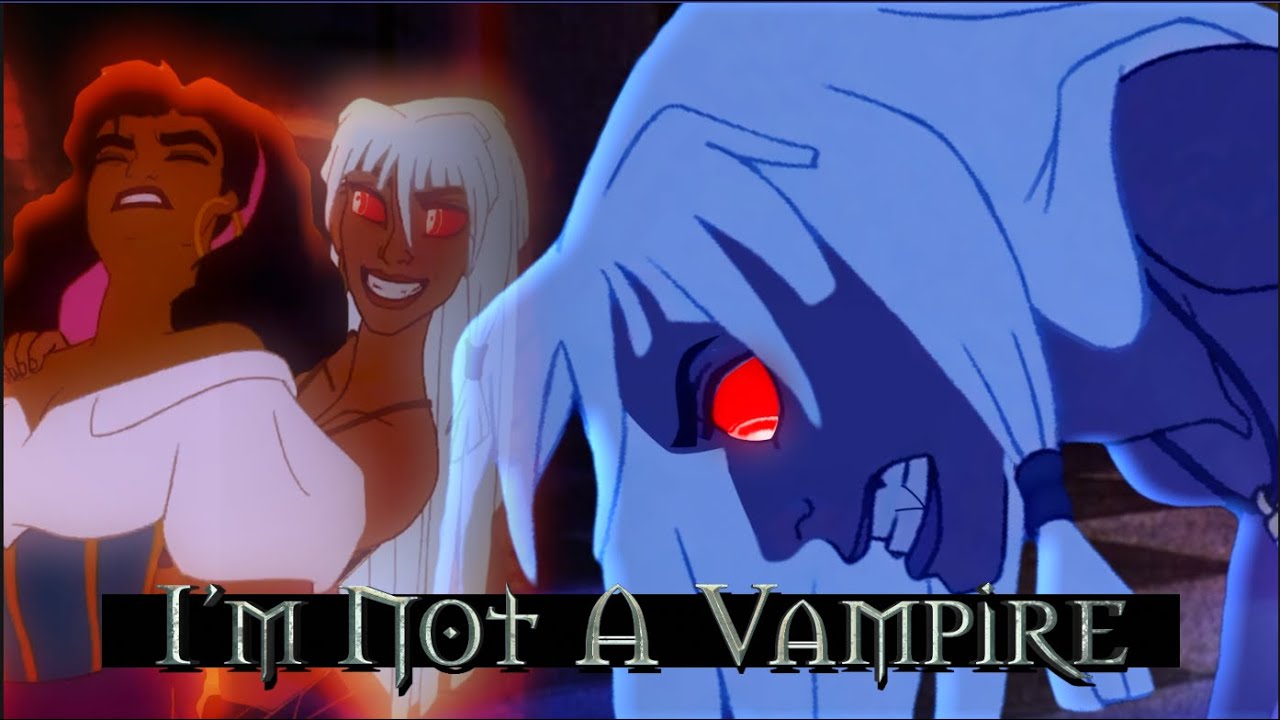 I'm Not A Vampire [Kida & Esmerelda  - MEP Part]