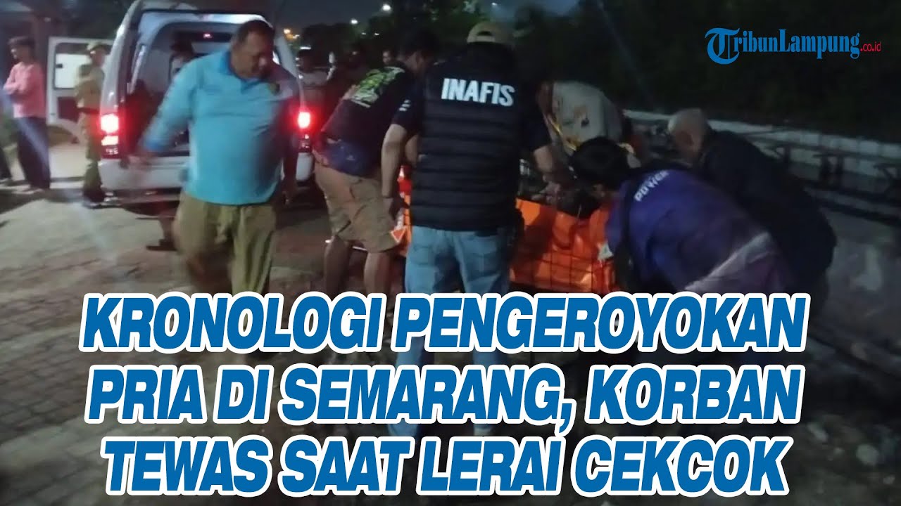 Kronologi Pengeroyokan Pria di Semarang, Korban Tewas saat Lerai Cekcok