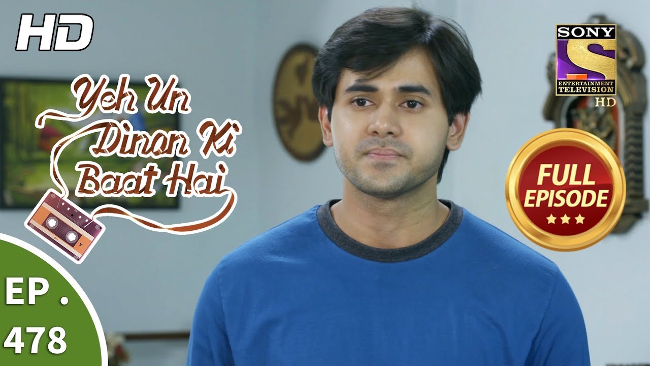 Yeh Un Dinon Ki Baat Hai - Ep 478 - Full Episode - 22nd July, 2019