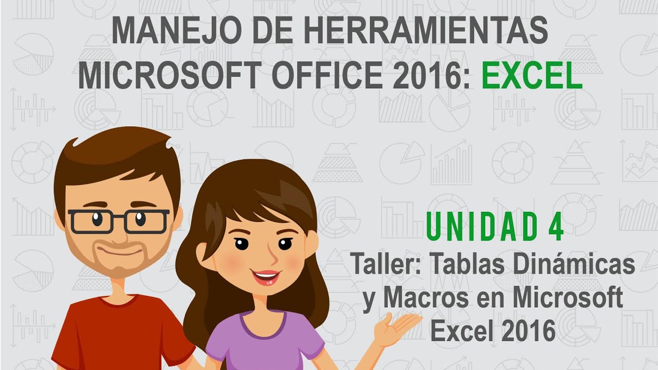 Manejo de Herramientas Ofimáticas 2016: EXCEL - Unidad 4 - Taller 4: Tablas Dinámicas y Macros