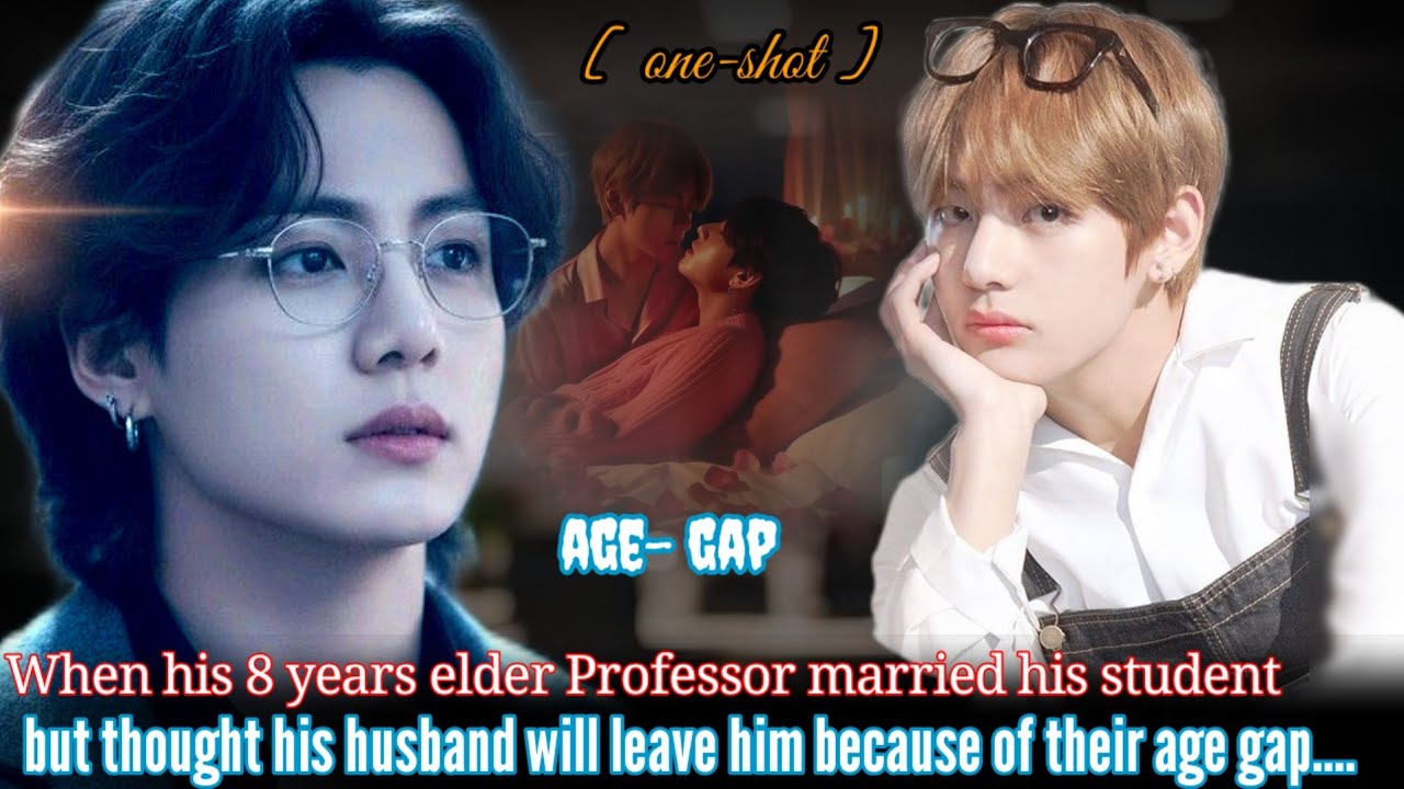 [Oneshot] When his 8 years elder Professor married his student but thought his husband will leave