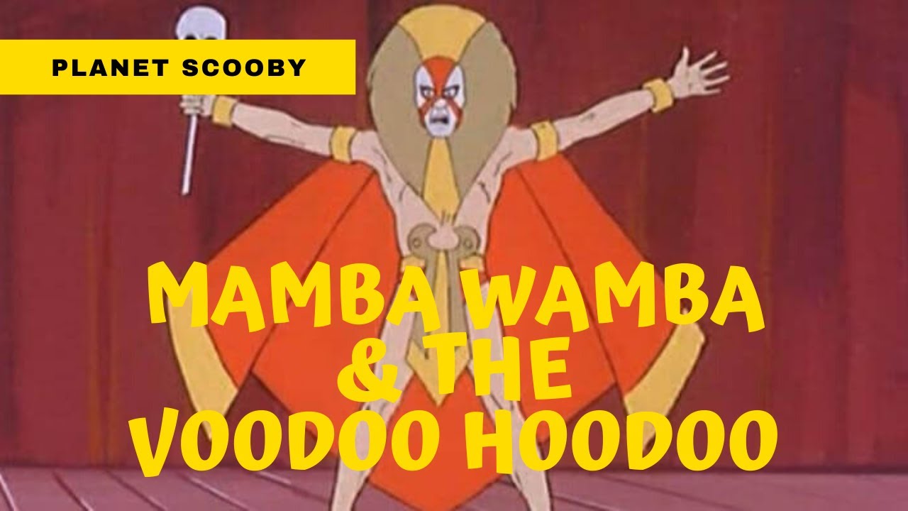 💀 Mamba Wamba & the Voodoo Hoodoo - Planet Scooby Reviews
