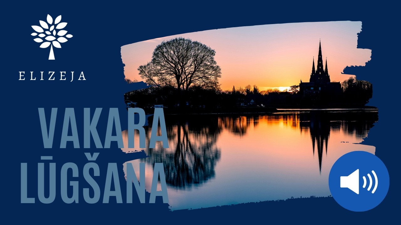 ELIZEJAS VAKARA LŪGŠANA – 7.marts