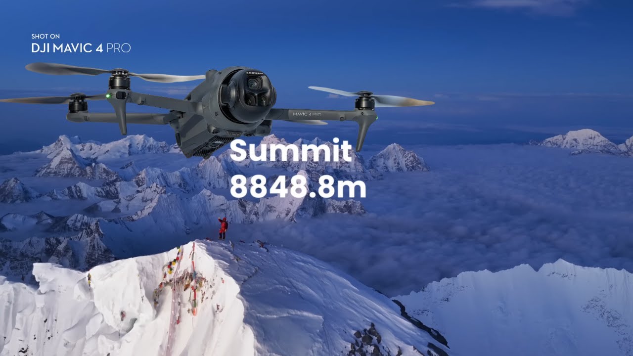 Mit der *DJI Mavic 4 Pro* auf den Gipfel des Mount Everest⛰️