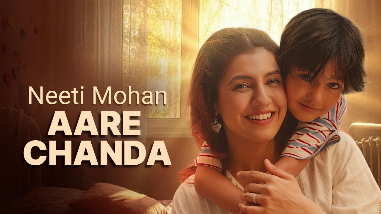 Aare Chanda (Official Video) | Neeti Mohan | Suhit Abhyankar | Kunaal Vermaa | Mother Song 2026