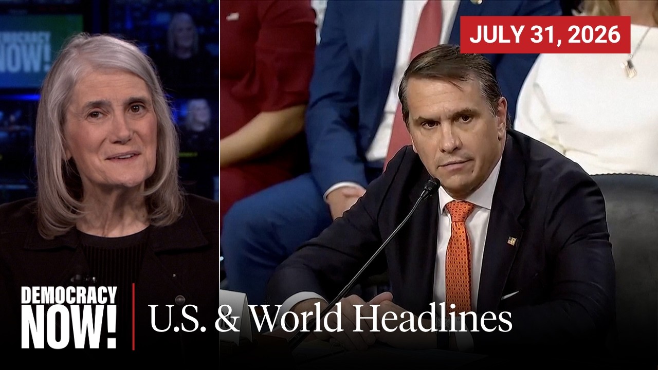 Top U.S. & World Headlines &mdash; July 31, 2026