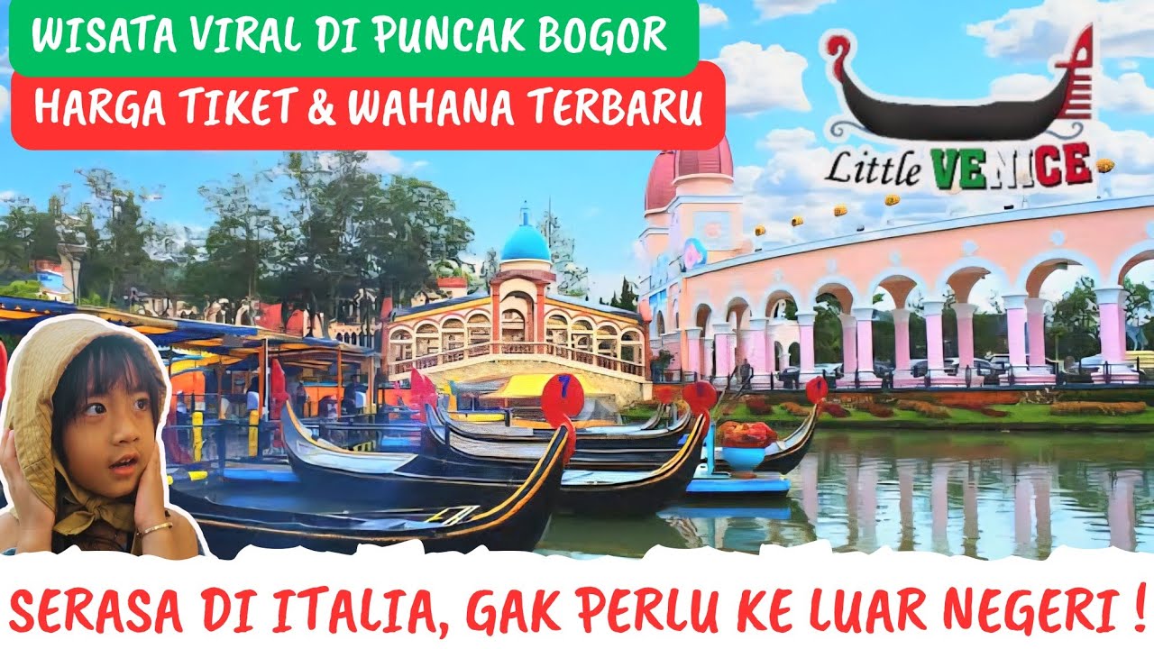 REKOMENDASI WISATA PUNCAK BOGOR 2025‼️LITTLE VENICE BOGOR TERBARU‼️HARGA TIKET WAHANA LITTLE VENICE 