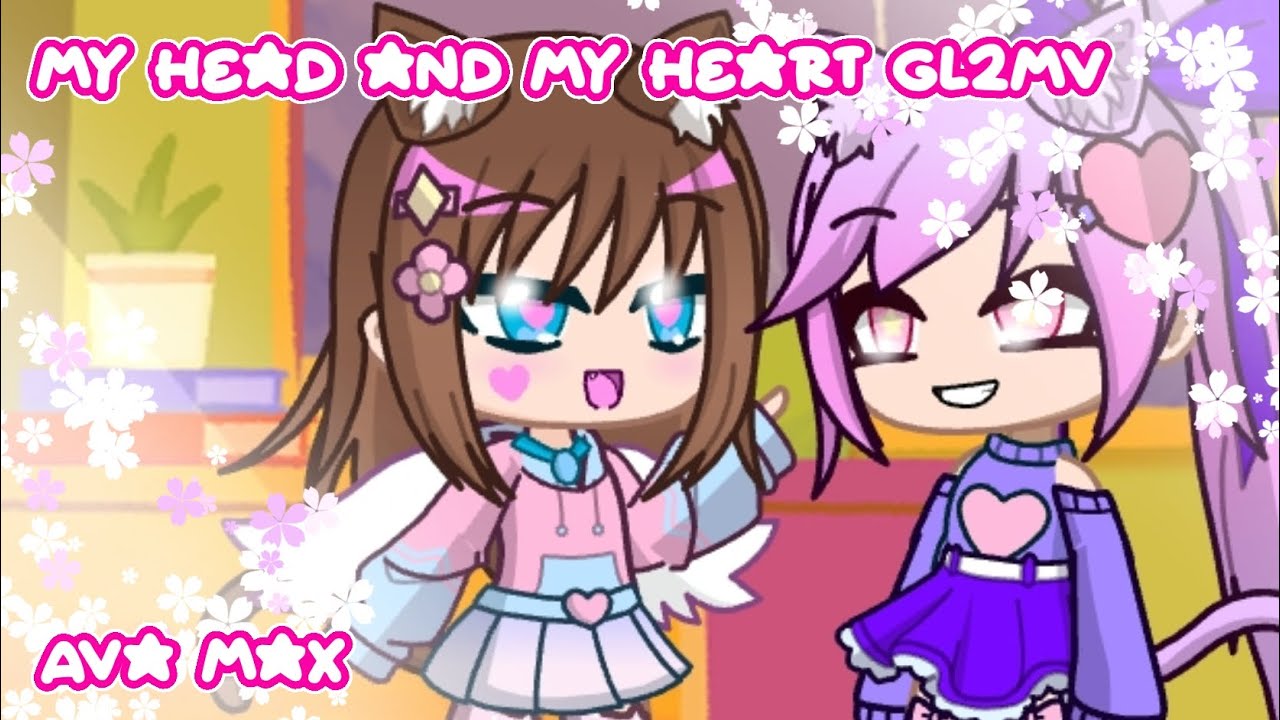 My head and my Heart GL2MV // Ava max