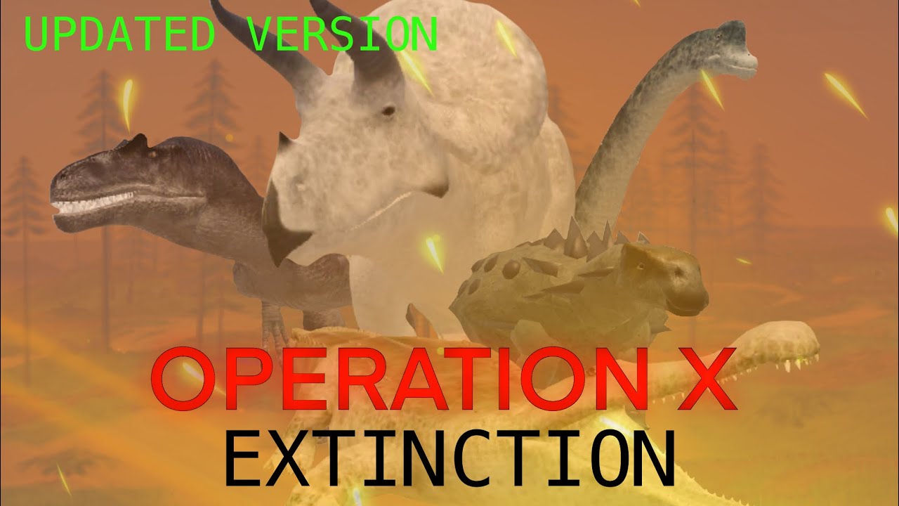 Operation X: Extinction [PT.1] (improved version)