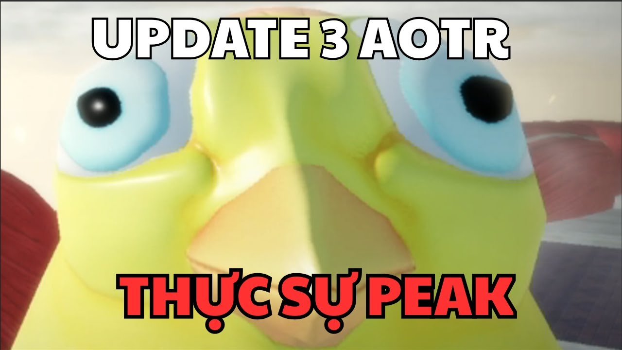 🔥 [AOTR] Update 3 Thật Sự PEAK!