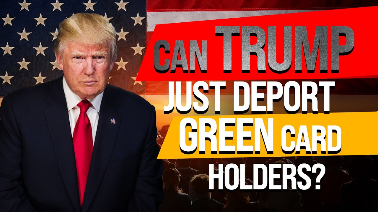 Can Trump really deport green card holders? 🤔