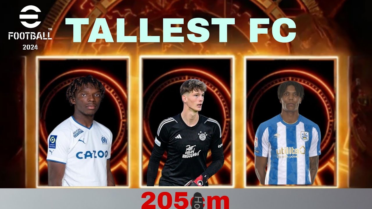 Efootball Tallest Players 2024 |. New Efootball Tallest FC