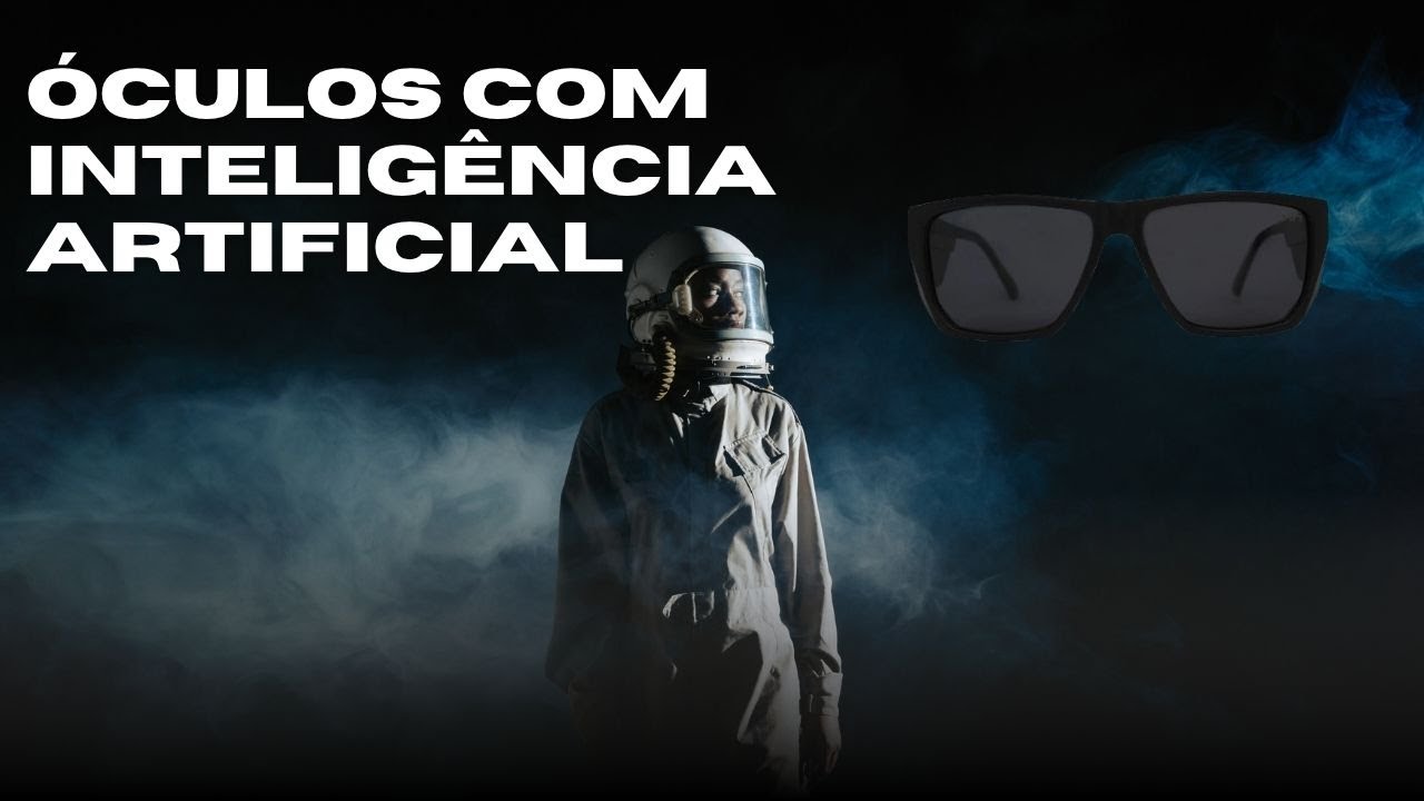 Óculos Com Inteligência Artificial