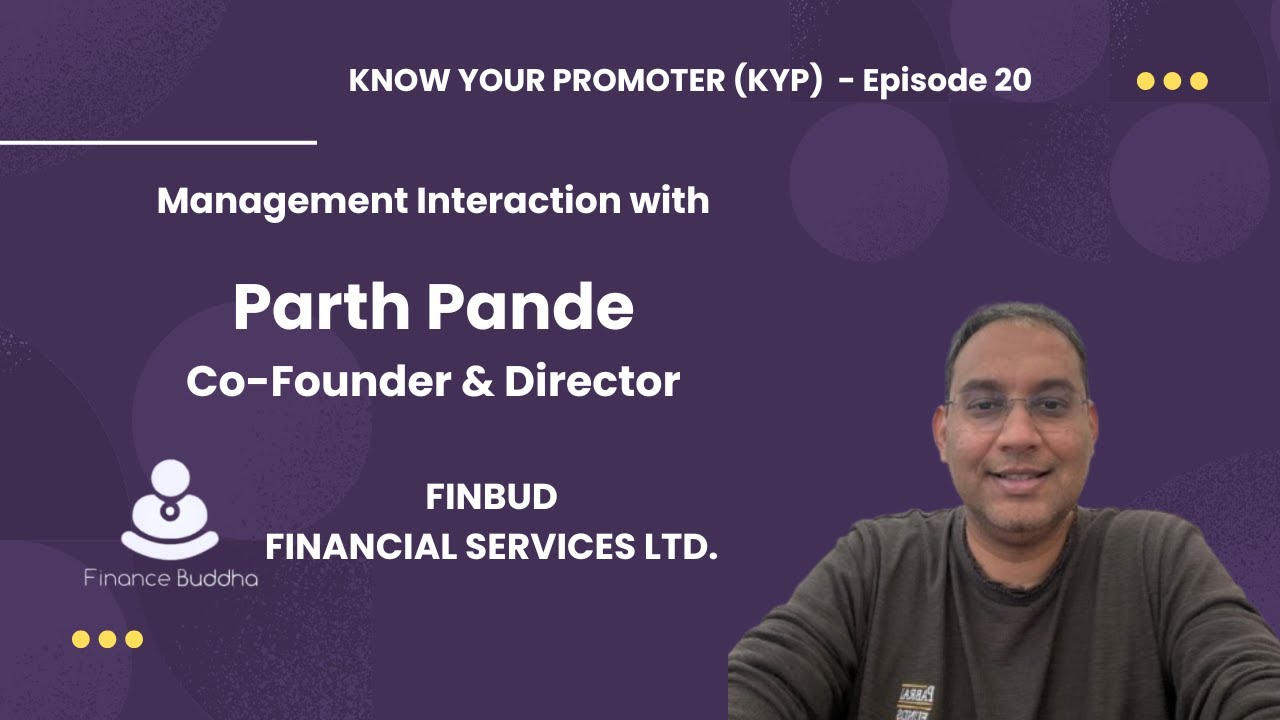Finance Buddha IPO : Know Your Promoter - Management interaction with Parth Pande, Cofounder