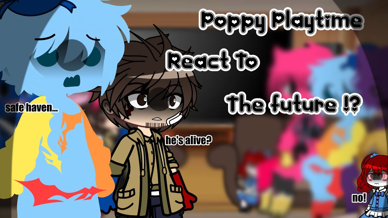 | // 🩵Poppy Playtime react to The Future🩵 \\ // read description ! \\ | put the video in x2!