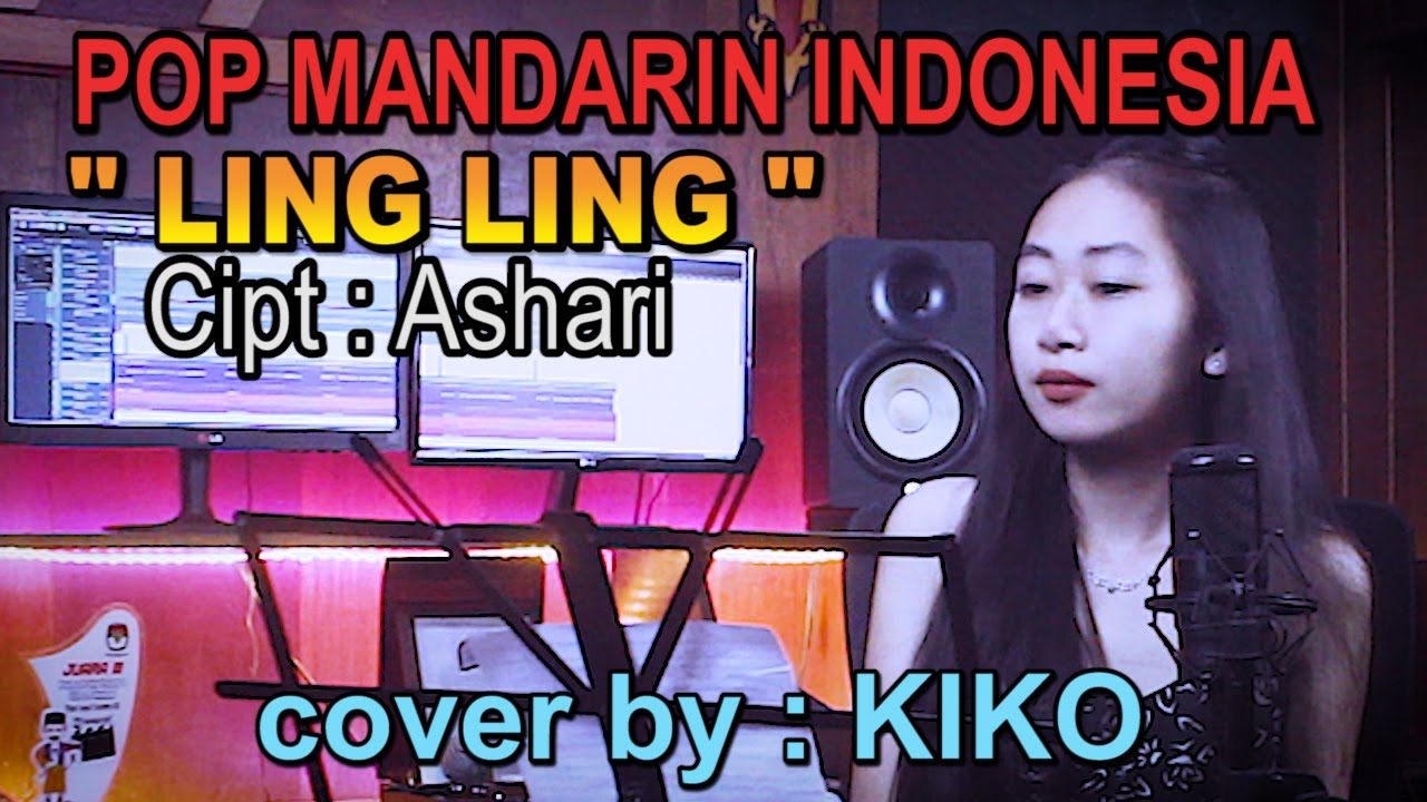 LING   LING   POP MANDARIN INDONESIA _   KIKO _cipt ASHARI