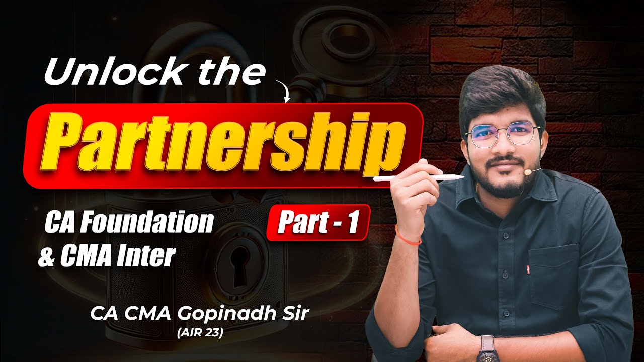UNLOCK the Partnership Accounting PART 1|CA Foundation & CMA Inter | By CA CMA Gopinadh Sir (AIR 23)