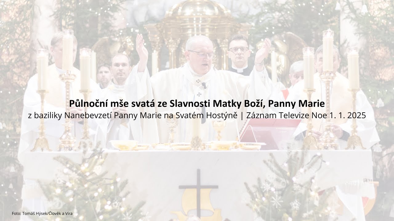 Půlnoční mše svatá ze Slavnosti Matky Boží, Panny Marie - Nový rok | středa 1. ledna 2025